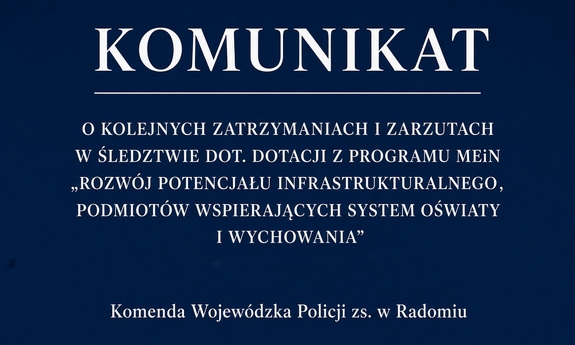 Kolejne zatrzymania i zarzuty w śledztwie dot. dotacji z programu MEiN „Rozwój potencjału infrastrukturalnego podmiotów wspierających system oświaty i wychowania”