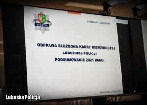 Slajd o odprawie rocznej Lubuskiej Policji  podsumowujący 2021 rok