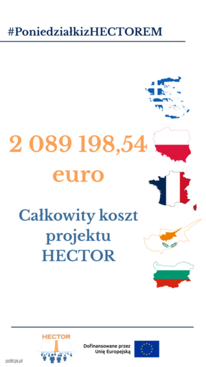 Obraz przedstawia napisy:

Hasztag - Poniedziałki z Hektorem (niebieski napis, podkreślony)

dużą pomarańczową liczbę 2 089 198,54 oraz napis euro w centralnej części obrazu.

pod cyfrą umieszczono jasnoniebieskie napis &quot;Całkowity koszt projektu HEKTOR&quot;:

Obok cyfry i napisu, z prawej strony, znajdują się kontury państw-partnerów projektu (Grecja, Polska, Francja, Cypr, Bułgaria) oraz wpisane w te kontury flagi tychże państw.

Pod spodem znajduje się niebieska linia, pod którą umieszczono  element graficzny, logo projektu HEKTOR składające się z elementu graficznego oraz pomarańczowego napisu HEKTOR u góry loga oraz znajdujący się obok loga napis &quot;Dofinansowane przez Unię Europejską&quot; oraz flagę Unii Europejskiej.
