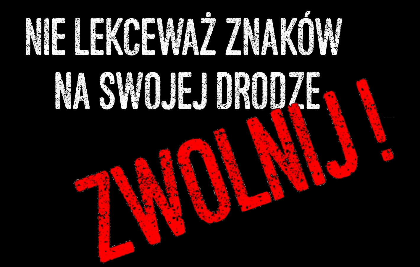 KWP Nie Lekcewa Znak w Na Swojej Drodze Zwolnij Policja pl kwp-nie-lekcewa-znak-w-na-swojej-drodze-zwolnij-policja-pl